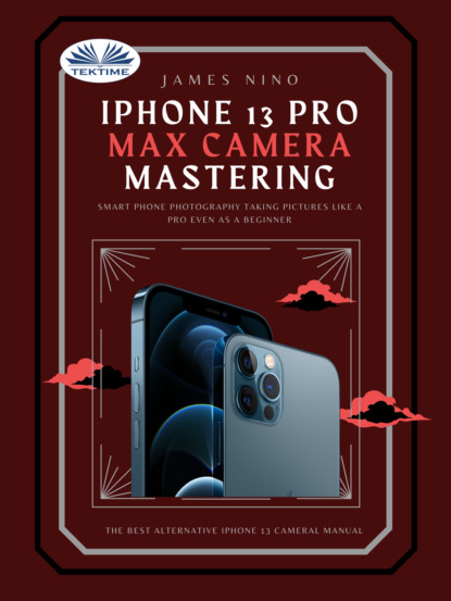 Nino James: IPhone 13 Pro Max Camera Mastering