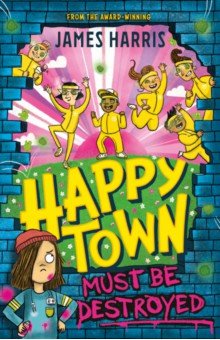 Harris James: Happytown Must Be Destroyed