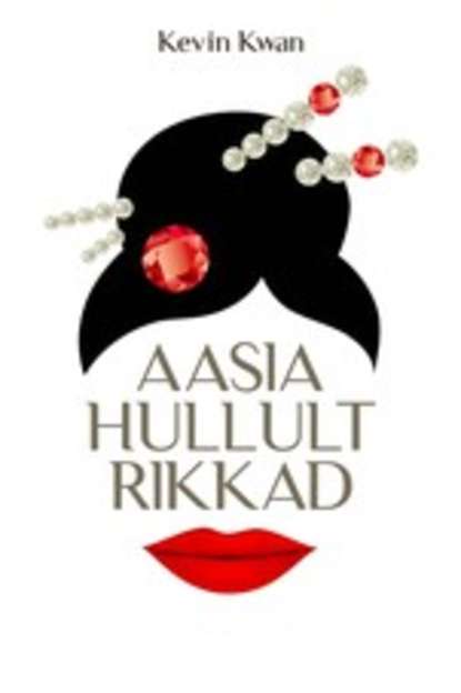 Kwan Kevin: Aasia hullult rikkad