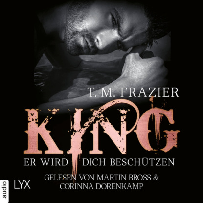 M. T. Frazier: King - Er wird dich beschützen - King-Reihe 2.5 (Ungekürzt)