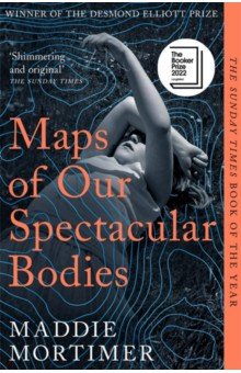 Mortimer Maddie: Maps of Our Spectacular Bodies