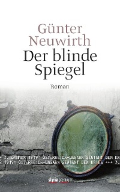 Neuwirth Günter: Der blinde Spiegel