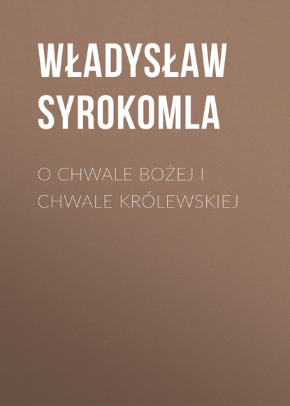 O chwale bożej i chwale królewskiej