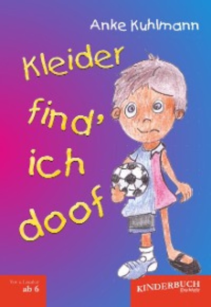 Kuhlmann Anke: Kleider find’ ich doof