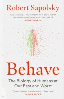 Sapolsky Robert: Behave. The Biology of Humans at Our Best and Worst