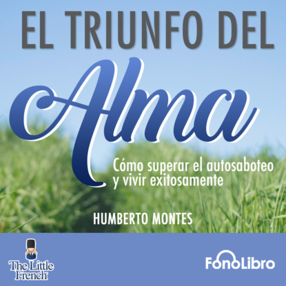 Montes Humberto: El Triunfo del Alma (abreviado)