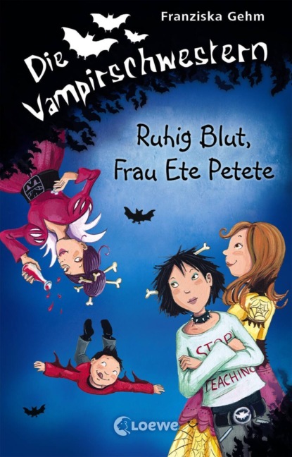 Gehm Franziska: Die Vampirschwestern 12 - Ruhig Blut, Frau Ete Petete