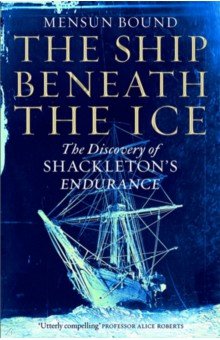 Bound Mensun: The Ship Beneath the Ice. The Discovery of Shackleton's Endurance