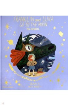 Campbell Jen: Franklin and Luna go to the Moon