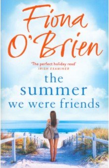 O`Brien Fiona: The Summer We Were Friends