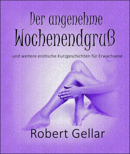 Gellar Robert: Der angenehme Wochenendgruß