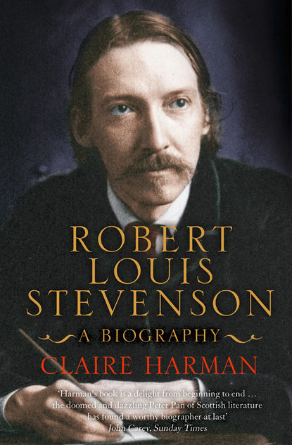 Harman Claire: Robert Louis Stevenson: A Biography