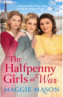Mason Maggie: The Halfpenny Girls at War