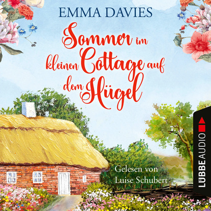 Davies Emma: Sommer im kleinen Cottage auf dem Hügel - Cottage-Reihe, Teil 2 (Ungekürzt)