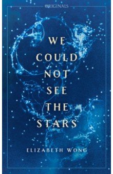 Wong Elizabeth: We Could Not See the Stars
