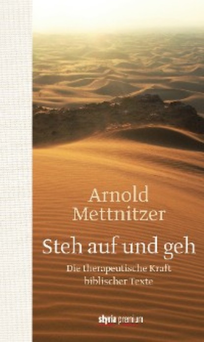 Mettnitzer Arnold: Steh auf und geh