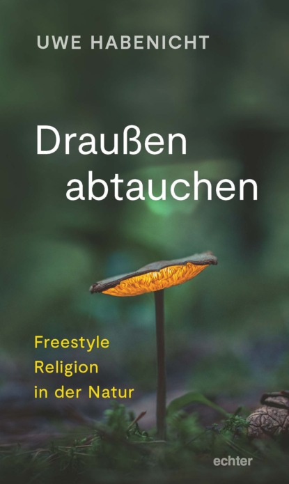 Habenicht Uwe: Draußen abtauchen