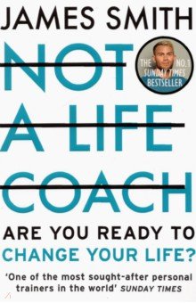 Smith James: Not a Life Coach