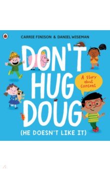 Finison Carrie: Don't Hug Doug (He Doesn't Like It)