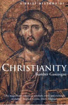 Gascoigne Bamber: A Brief History of Christianity