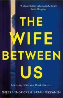Pekkanen Sarah: The Wife Between Us