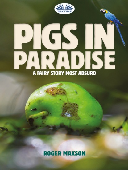 Maxson Roger: Pigs In Paradise