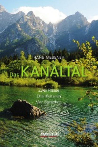 Messner Hans: Das Kanaltal