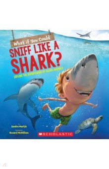 Markle Sandra: What If You Could Sniff Like a Shark?