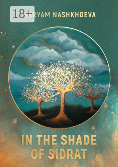 Nashkhoeva Maryam: In the Shade of Sidrat