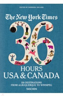Ireland Barbara: The New York Times 36 Hours. USA & Canada