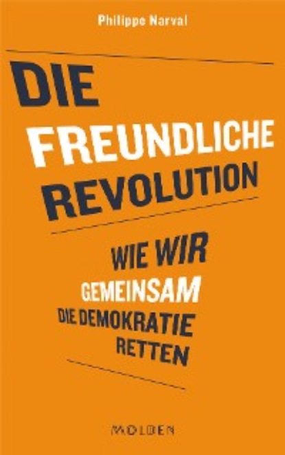 Narval Philippe: Die freundliche Revolution