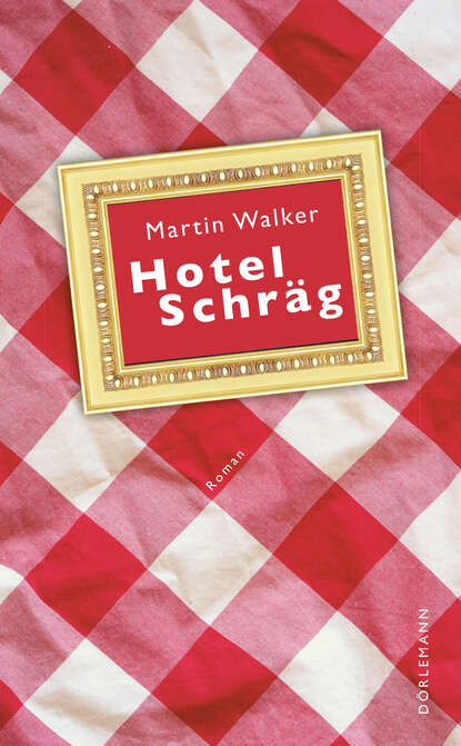 Walker Martin: Hotel Schräg