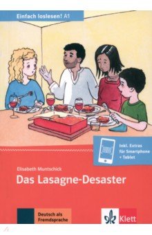 Muntschick Elisabeth: Das Lasagne-Desaster. Einladung zum Essen, Termine, Sitten und Essgewohnheiten + Online-Angebot