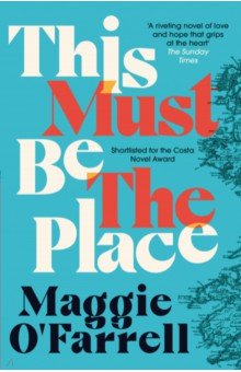 O`Farrell Maggie: This Must Be the Place