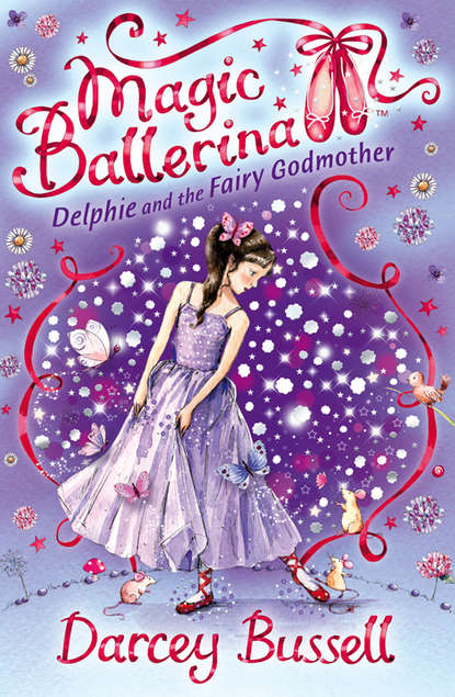 Bussell Darcey: Delphie and the Fairy Godmother