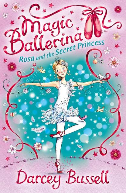 Bussell Darcey: Rosa and the Secret Princess