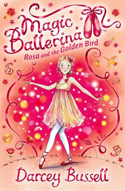 Bussell Darcey: Rosa and the Golden Bird
