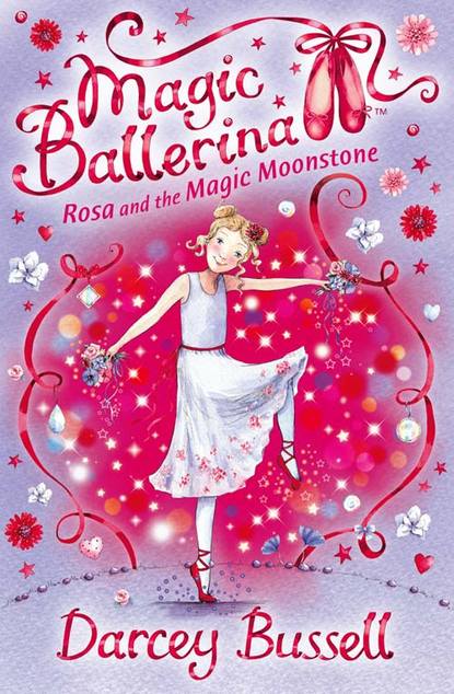 Bussell Darcey: Rosa and the Magic Moonstone
