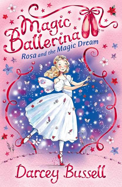 Bussell Darcey: Rosa and the Magic Dream