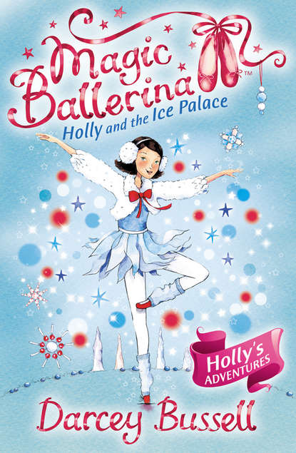Bussell Darcey: Holly and the Ice Palace