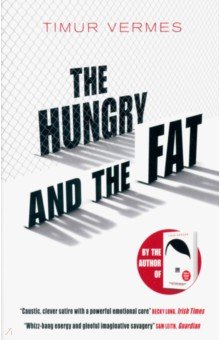 Vermes Timur: The Hungry and the Fat
