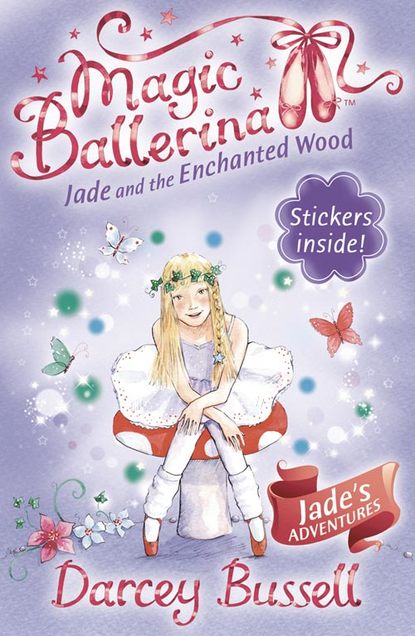 Bussell Darcey: Jade and the Enchanted Wood