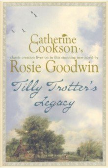 Goodwin Rosie: Tilly Trotter's Legacy