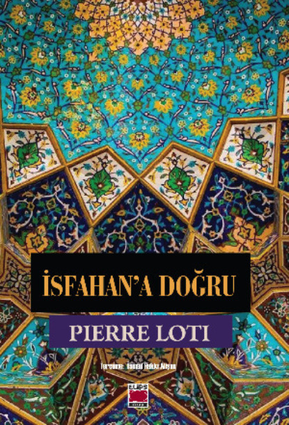 Лоти Пьер: İsfahan'a Doğru