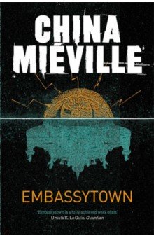 Mieville China: Embassytown