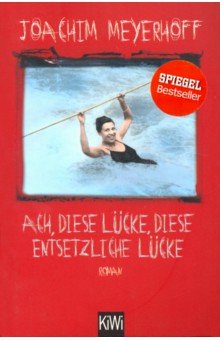 Meyerhoff Joachim: Ach, diese Luecke, diese entsetzliche Luecke