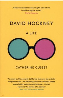 Cusset Catherine: David Hockney. A Life