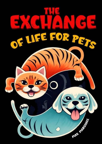 Marshall Max: The Exchange of Life for Pets