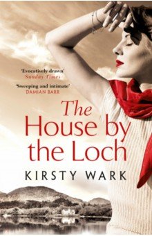 Wark Kirsty: The House by the Loch