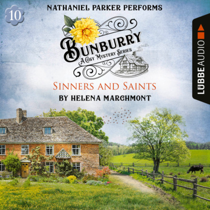Marchmont Helena: Sinners and Saints - Bunburry - A Cosy Mystery Series, Episode 10 (Unabridged)